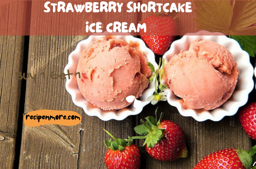 strawbbery shortcake icecream